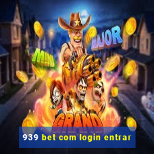 939 bet com login entrar